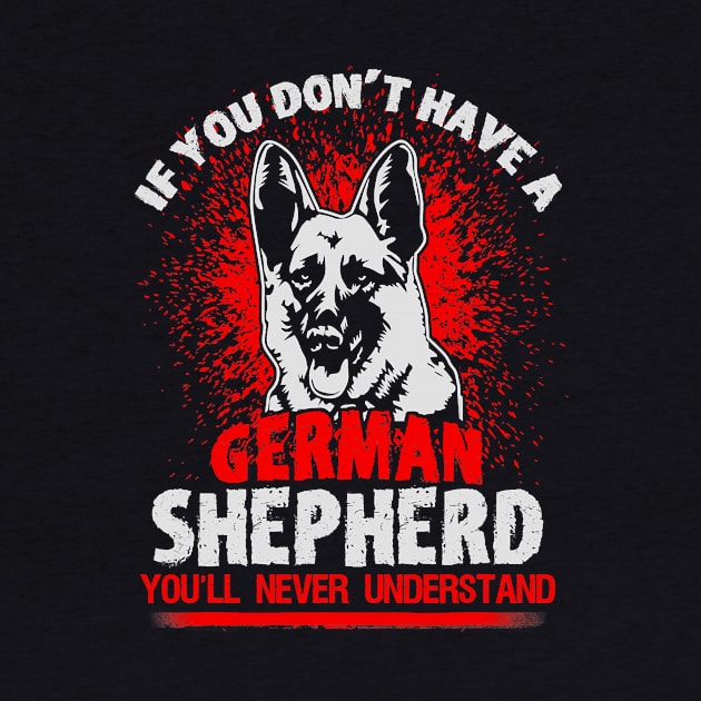 If You Dont Have A German Shepherd Youll Never Understand by EmilyCharlotty